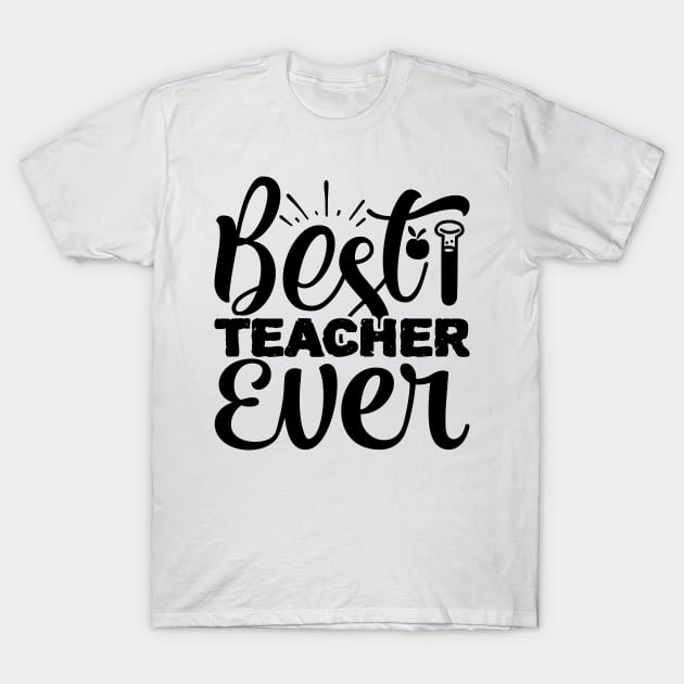 Best Teacher Ever T-Shirt by Sohidul Islam